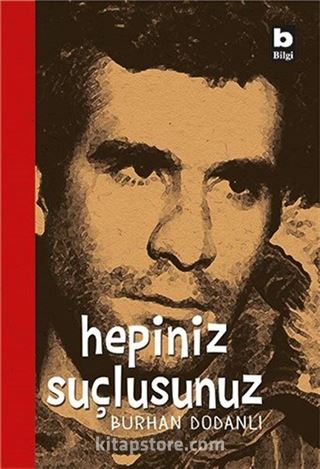 Hepiniz Suçlusunuz