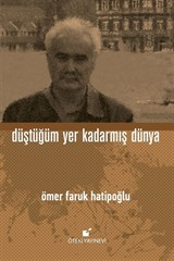 Düştüğüm Yer Kadarmış Dünya (Ciltli)