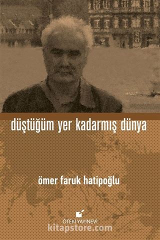 Düştüğüm Yer Kadarmış Dünya (Ciltli)