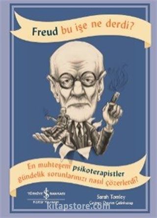 Freud Bu İşe Ne Derdi?