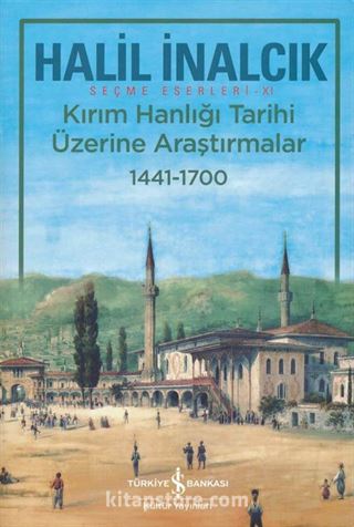 Kırım Hanlığı Tarihi Üzerine Araştırmalar (1441 - 1700)