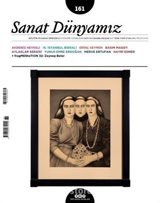 Sanat Dünyamız Üç Aylık Kültür ve Sanat Dergisi Sayı:161 Kasım-Aralık 2017