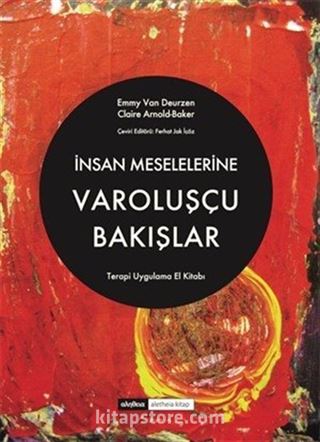 İnsan Meselelerine Varoluşçu Bakışlar: Terapi Uygulama El kitabı