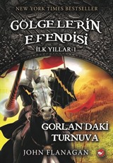 Gölgelerin Efendisi İlk Yıllar 1. Kitap / Gorlan'daki Turnuva