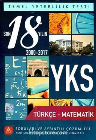 YKS Türkçe-Matematik Son 18 Yılın Soruları ve Ayrıntılı Çözümleri