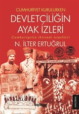 Cumhuriyet Kurulurken Devletçiliğin Ayak İzleri