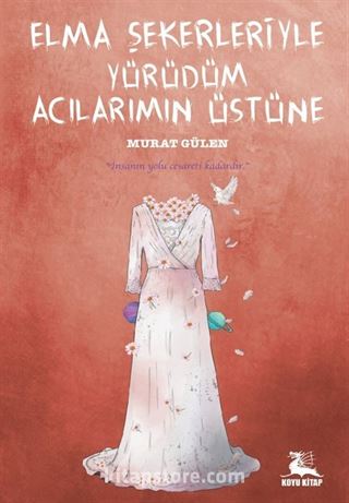 Elma Şekerleriyle Yürüdüm Acılarımın Üstüne