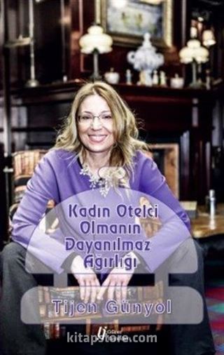 Kadın Otelci Olmanın Dayanılmaz Ağırlığı