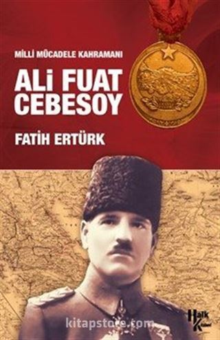 Milli Mücadele Kahramanı Ali Fuat Cebesoy