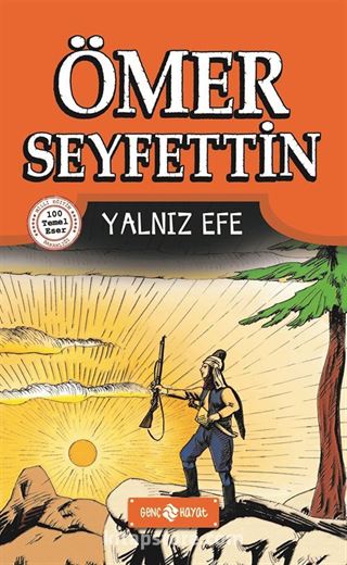 Yalnız Efe / Ömer Seyfettin Hikayeleri 5