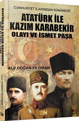 Atatürk ile Kazım Karabekir Olayı ve İsmet Paşa