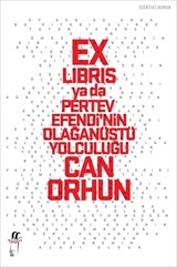 Ex-Libris ya da Pertev Efendi'nin Olağanüstü Yolculuğu