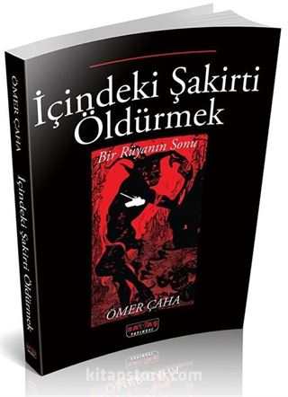 İçindeki Şakirti Öldürmek