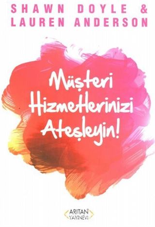 Müşteri Hizmetlerinizi Ateşleyin!