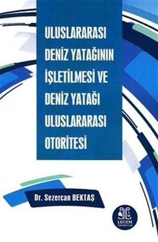 Uluslararası Deniz Yatağının İşletilmesi ve Deniz Yatağı Uluslararası Otoritesi