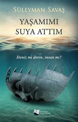 Yaşamımı Suya Attım