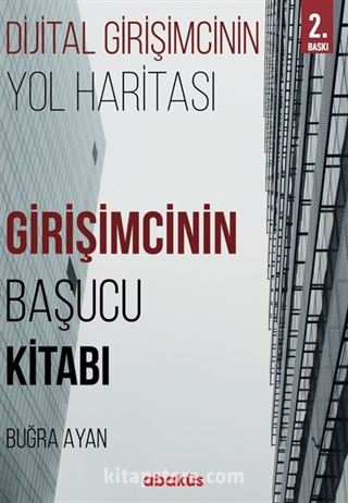 Girişimcinin Başucu Kitabı (Dijital Girişimcinin Yol Haritası)