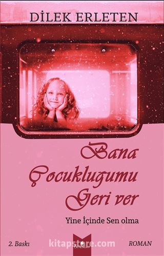 Bana Çocukluğumu Geri Ver İçinde Sen Olma