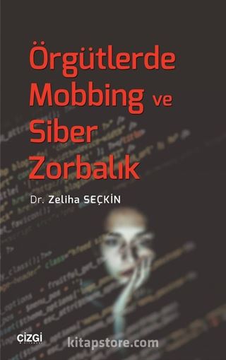 Örgütlerde Mobbing ve Siber Zorbalık