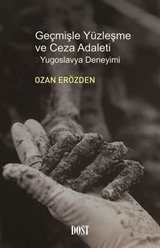 Geçmişle Yüzleşme ve Ceza Adaleti