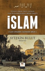 Tüm Peygamberlerin Ortak Daveti İslam