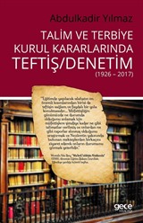 Talim ve Terbiye Kurul Kararlarında Teftiş/Denetim (1926-2017)