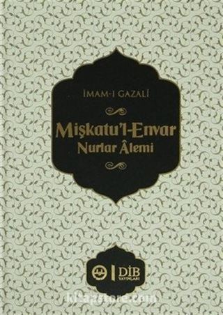 Mişkatu'l-Envar Nurlar Alemi (Ciltli)