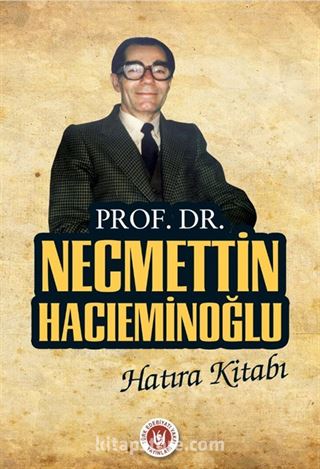 Prof. Dr. Necmettin Hacıeminoğlu Hatıra Kitabı