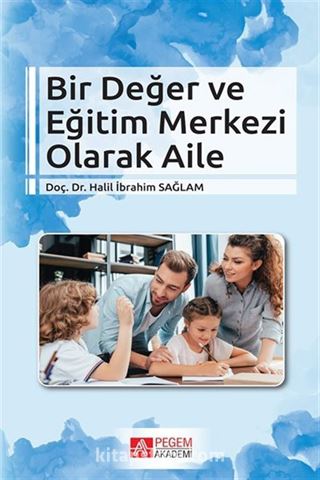 Bir Değer ve Eğitim Merkezi Olarak Aile