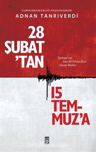 28 Şubat'tan 15 Temmuz'a