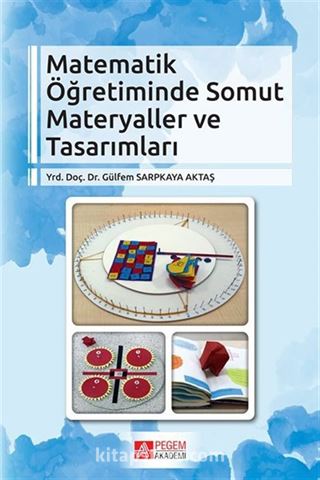 Matematik Öğretiminde Somut Materyaller ve Tasarımları