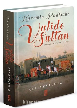 Haremin Padişahı Valide Sultan (Renkli - Büyük Boy - Ciltli)