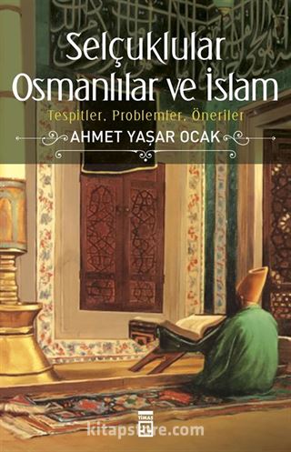 Selçuklular Osmanlılar ve İslam