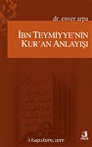 İbn Teymiyye'nin Kur'an Anlayışı