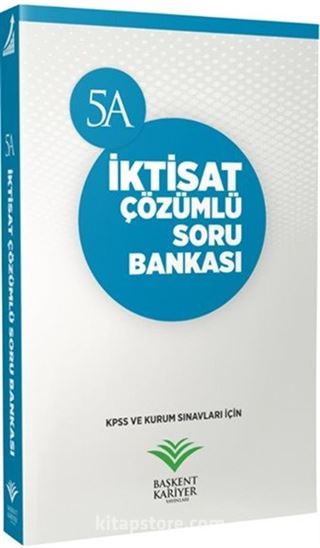 KPSS ve Kurum Sınavları İçin 5A İktisat Çözümlü Soru Bankası