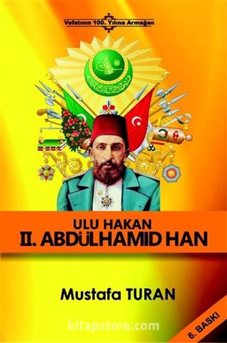 Sultan II. Abdulhamid Han Ulu Hakan Mı? Kızıl Sultan Mı?