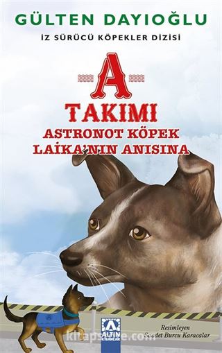 A Takımı / Astronot Köpek Laika'nın Anısına