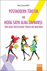 Postmodern Tüketim ve Moda Satın Alma Davranışı