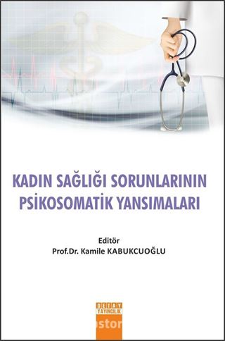 Kadın Sağlığı Sorunlarının Psikosomatik Yansımaları