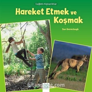 Sağlıklı Alışkanlıklar / Hareket Etmek ve Koşmak