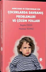 Çocuklarda Davranış Problemleri ve Çözüm Yolları