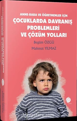 Çocuklarda Davranış Problemleri ve Çözüm Yolları