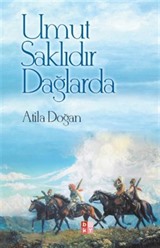 Umut Saklıdır Dağlarda