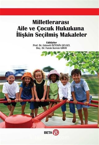 Milletlerarası Aile ve Çocuk Hukukuna İlişkin Seçilmiş Makaleler