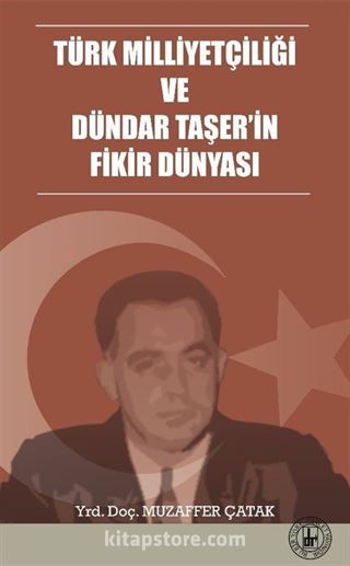 Türk Milliyetçiliği ve Dündar Taşer'in Fikir Dünyası