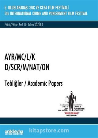 5. Suç ve Ceza Film Festivali 'AYR/MC/L/K' Tebliğler