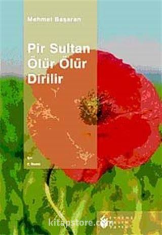 Pir Sultan Ölür Ölür Dirilir