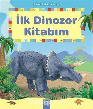 İlk Dinozor Kitabım / Resimli İlk Kitaplarım