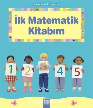 İlk Matematik Kitabım / Resimli İlk Kitaplarım