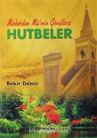 Minberden Mü'min Gönüllere Hutbeler